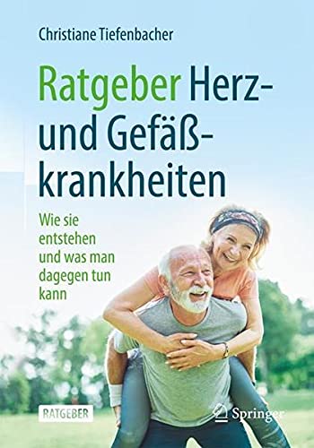 Ratgeber Herz- und Gefäßkrankheiten: Wie sie entstehen und was man dagegen tun kann