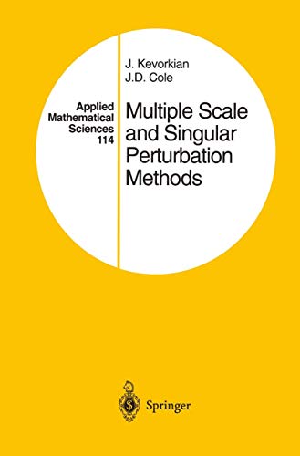 Multiple Scale and Singular Perturbation Methods (Applied Mathematical Sciences, 114, Band 114)
