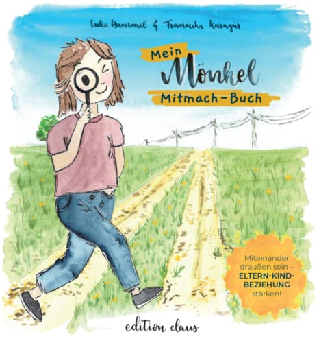 Mein Mönkel-Mitmach-Buch: Geheimagenten unter freiem Himmel, Miteinander draußen sein – Eltern-Kind-Beziehung stärken