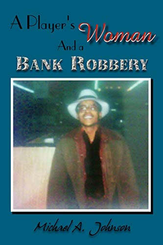 A Player's Woman And a Bank Robbery