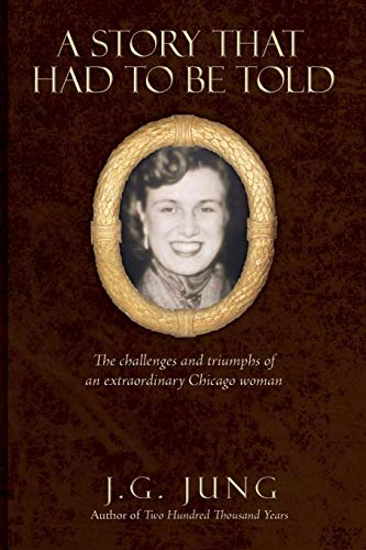A Story That Had To Be Told: The challenges and triumphs of an extraordinary Chicago woman