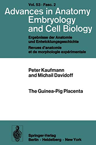 The Guinea-Pig Placenta (Advances in Anatomy, Embryology and Cell Biology, 53/2)