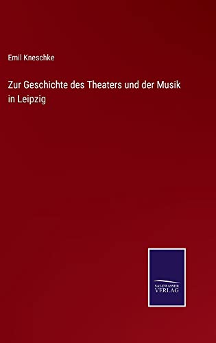 Zur Geschichte des Theaters und der Musik in Leipzig