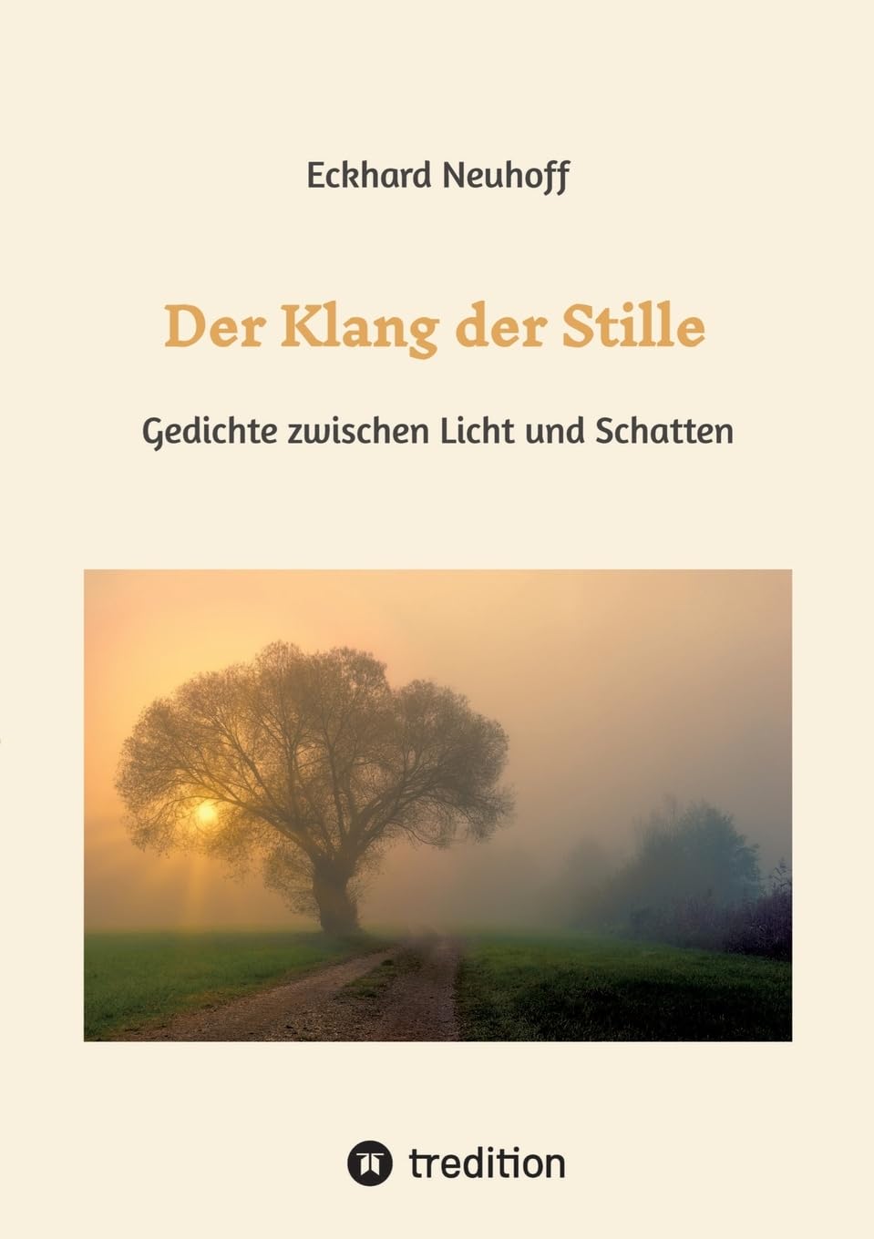 Der Klang der Stille- ein Gedichtband mit moderner, spiritueller Lyrik über Meditation, Kontemplation und innere Erkenntnis: Gedichte zwischen Licht ... Depressionen und seelische Entwicklung