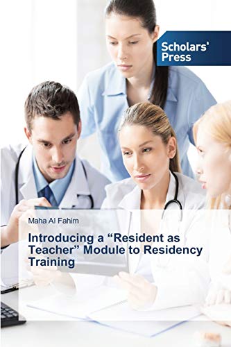 Introducing a “Resident as Teacher” Module to Residency Training