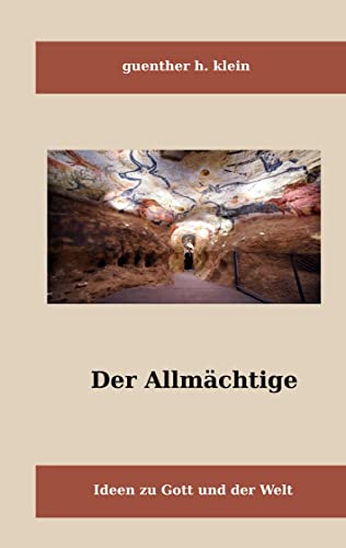 Der Allmächtige: Ideen von Gott und der Welt (Theologie und Philosophie)
