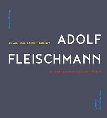 Adolf Fleischmann: Ein abstrakter amerikanischer Maler?: Kat. Daimler Contemporary Berlin