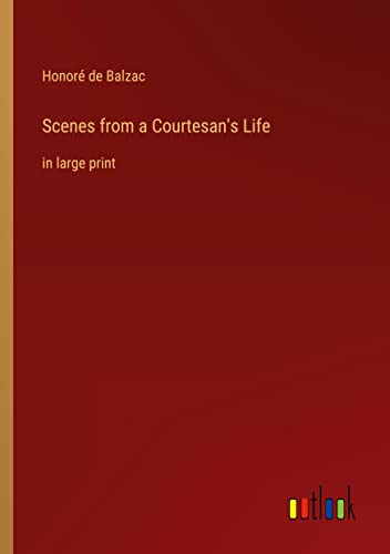 Scenes from a Courtesan's Life: in large print