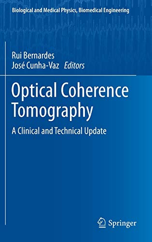 Optical Coherence Tomography: A Clinical and Technical Update (Biological and Medical Physics, Biomedical Engineering)