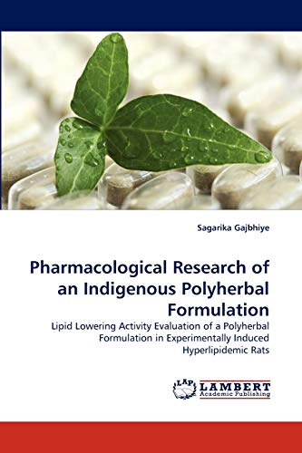 Pharmacological Research of an Indigenous Polyherbal Formulation: Lipid Lowering Activity Evaluation of a Polyherbal Formulation in Experimentally Induced Hyperlipidemic Rats
