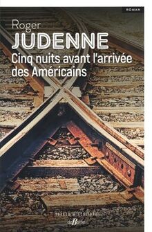 Cinq nuits avant l'arrivée des Américains