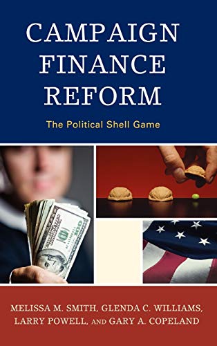 Campaign Finance Reform: The Political Shell Game (Lexington Studies in Political Communication)