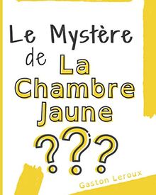 Le mystère de la Chambre Jaune: Édition Spéciale adaptée DYS | Police d'écriture espacée Open Dyslexic | Enquête policière du célèbre journaliste ... enfants, ados | Trouble Neurovisuel Dyslexie