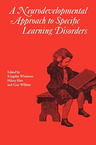A Neurodevelopmental Approach to Specific Learning Disorders (Clinics in Developmental Medicine (Mac Keith Press), Band 145)