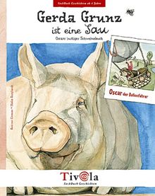 Gerda Grunz ist eine Sau. Oscars lustiges Schweinebuch. Ein Sachbuch über Schweine. von Rotraut Greune | Buch | Zustand gut