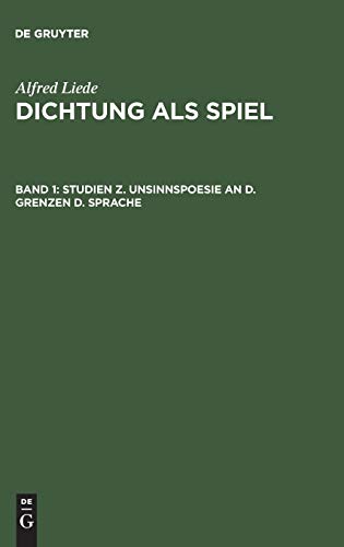 Studien z. Unsinnspoesie an d. Grenzen d. Sprache (Alfred Liede: Dichtung als Spiel)