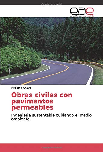 Obras civiles con pavimentos permeables: Ingenieria sustentable cuidando el medio ambiente