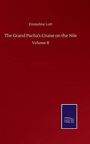 The Grand Pacha's Cruise on the Nile: Volume II