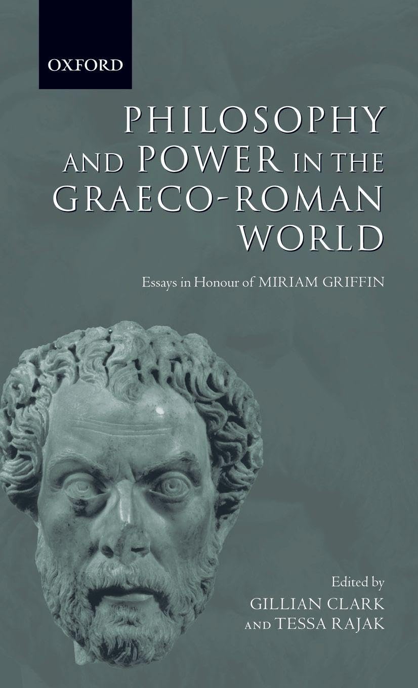 PHILO & POWER GRAECO ROMAN WORLD C: Essays in Honour of Miriam Griffin