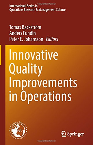 Innovative Quality Improvements in Operations: Introducing Emergent Quality Management (International Series in Operations Research & Management Science)