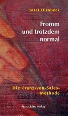 Fromm und trotzdem normal