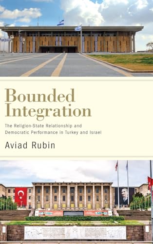 Bounded Integration: The Religion-State Relationship and Democratic Performance in Turkey and Israel (SUNY Series in Comparative Politics)