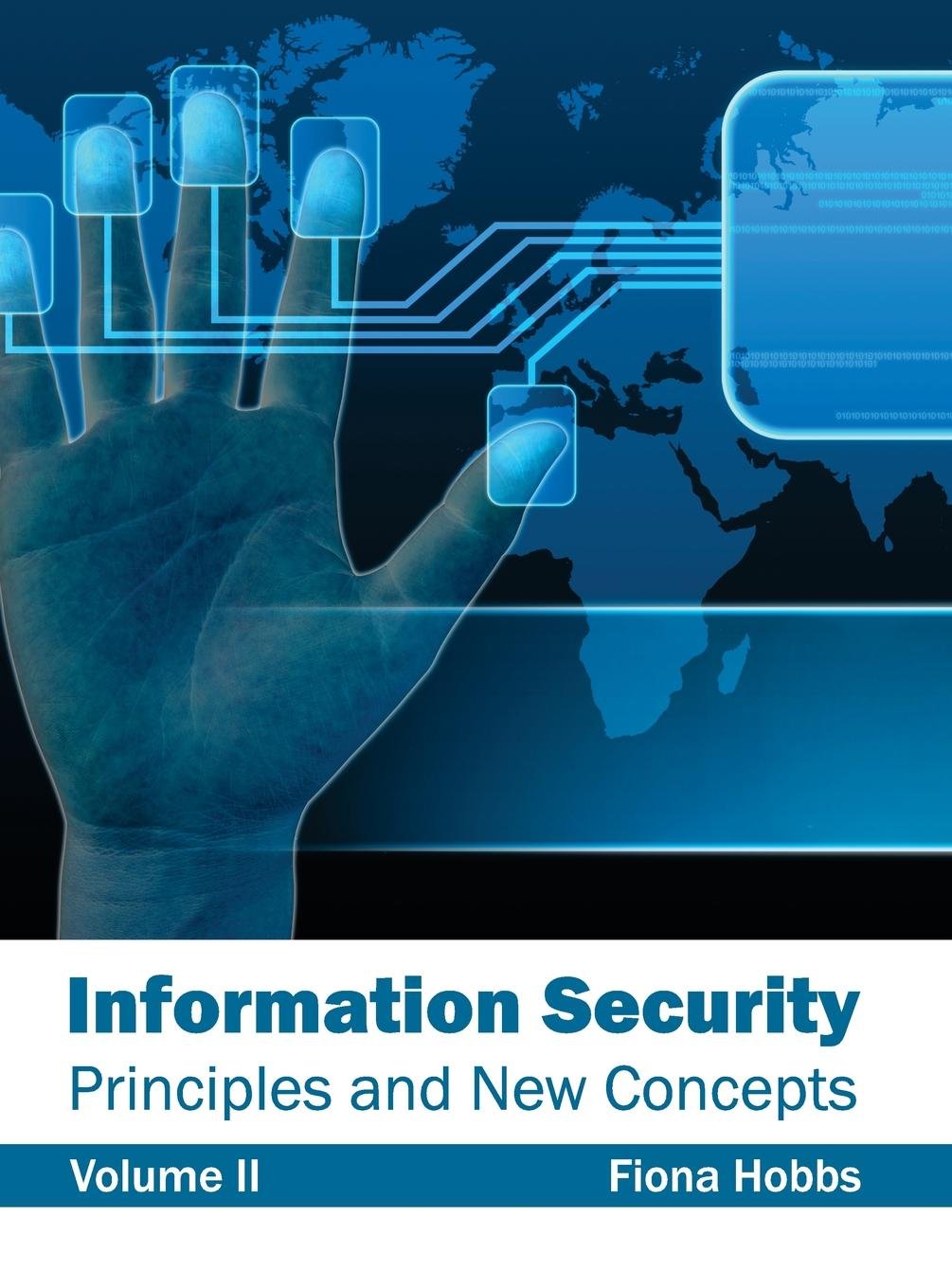 Information Security: Principles and New Concepts (Volume II)