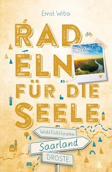 Saarland. Radeln für die Seele: Wohlfühltouren