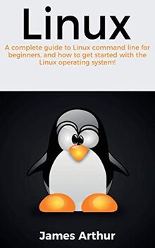 Linux: A complete guide to Linux command line for beginners, and how to ...