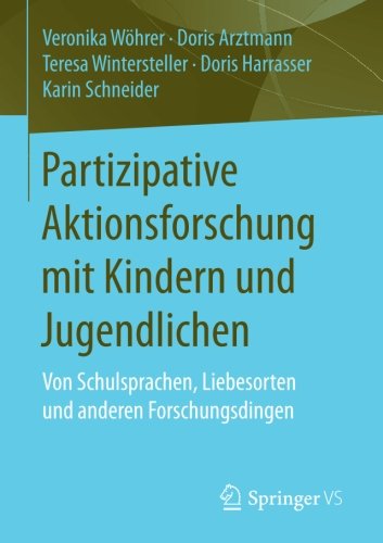 Partizipative Aktionsforschung mit Kindern und Jugendlichen: Von Schulsprachen, Liebesorten und anderen Forschungsdingen