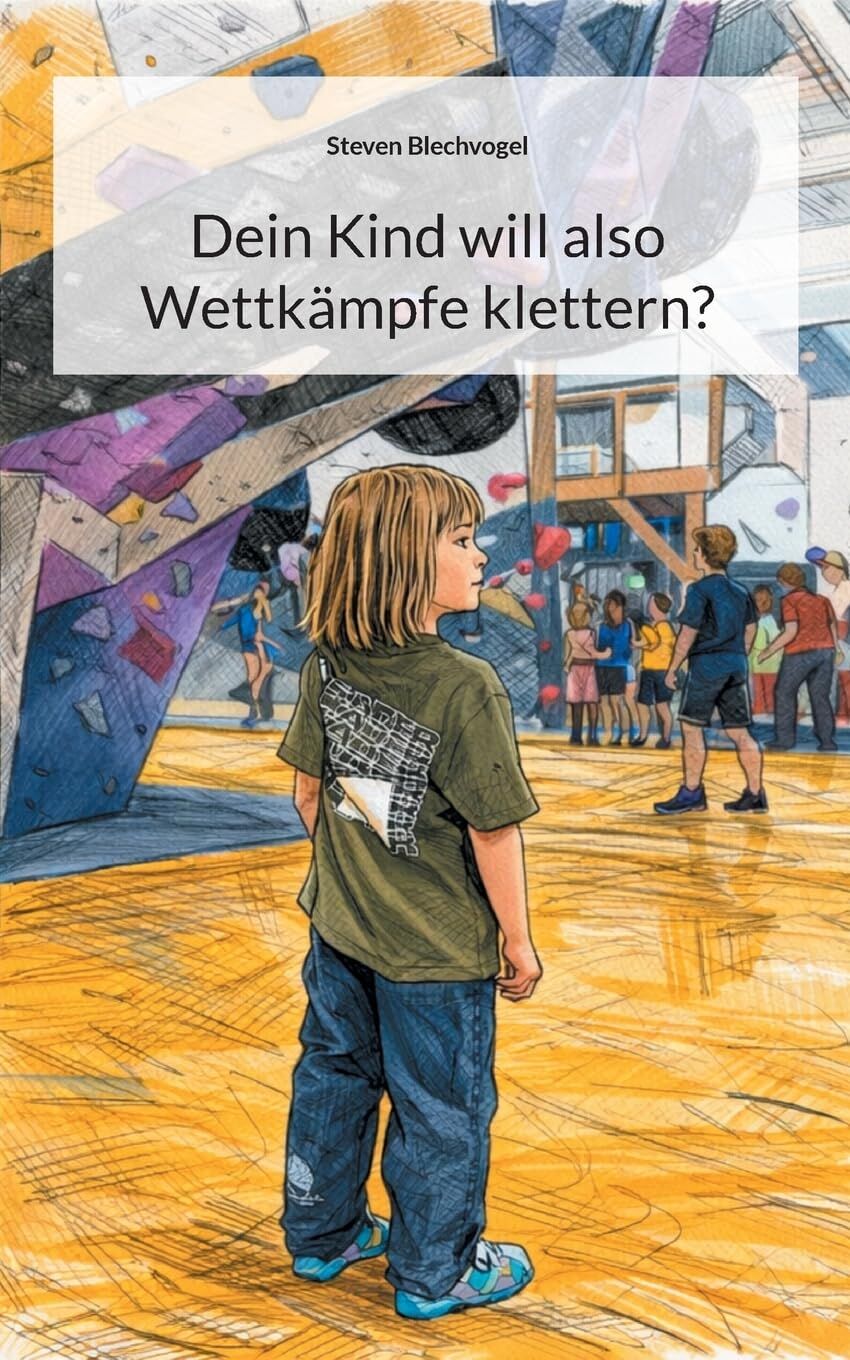 Dein Kind will also Wettkämpfe klettern?