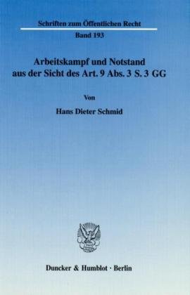 Arbeitskampf und Notstand aus der Sicht des Art. 9 Abs. 3 S.3 GG. (Schriften Zum Offentlichen Recht, 193)