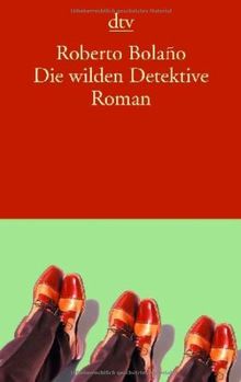 Die wilden Detektive: Roman