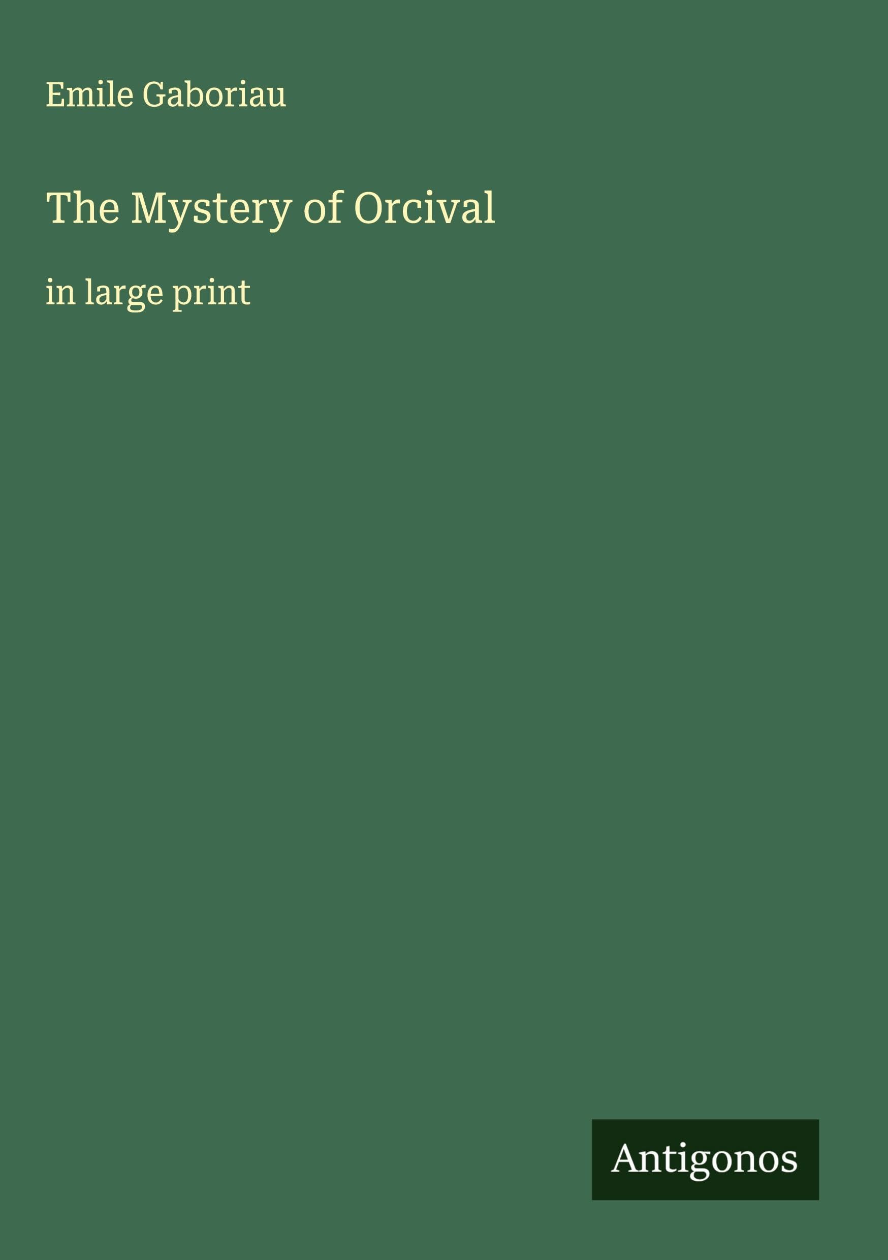The Mystery of Orcival: in large print