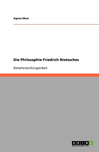 Die Philosophie Friedrich Nietzsches