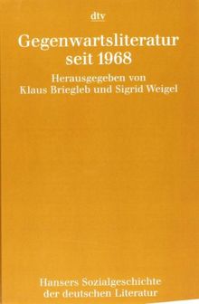 Hansers Sozialgeschichte der deutschen Literatur vom 16. Jahrhundert bis zur Gegenwart: Gegenwartsliteratur seit 1968