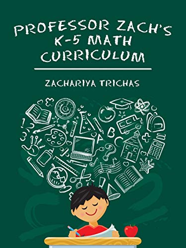 Professor Zach’s K-5 Math Curriculum