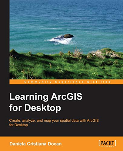 Learning ArcGIS for Desktop (English Edition)