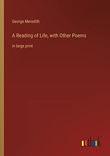 A Reading of Life, with Other Poems: in large print