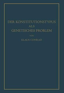 Der Konstitutionstypus als genetisches Problem: Versuch einer genetischen Konstitutionslehre