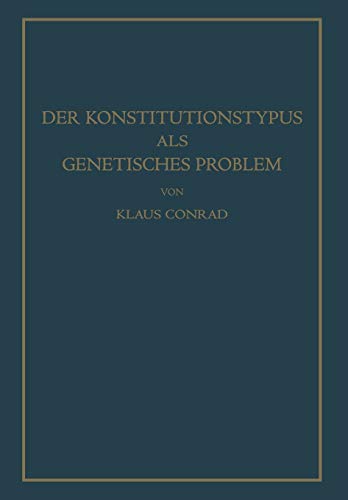 Der Konstitutionstypus als genetisches Problem: Versuch einer genetischen Konstitutionslehre