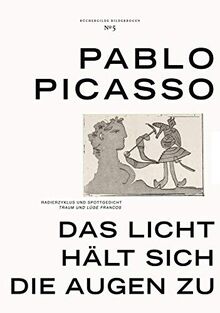 Das Licht hält sich die Augen zu: Radierzyklus und Spottgedicht "Traum und Lüge Francos" (Büchergilde Bilderbogen)