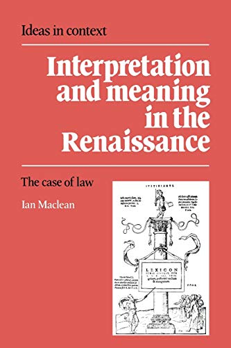 Interpretation Meaning Renaissance: The Case of Law (Ideas in Context, Band 21)