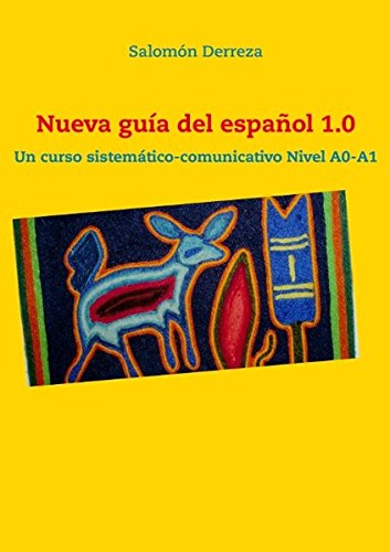 Nueva guía del español 1.0: Un curso sistemático-comunicativo Nivel A0-A1