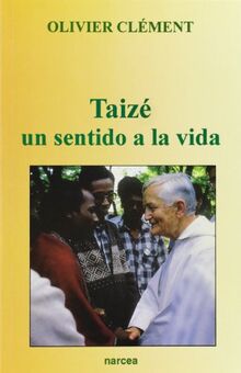 Taizé : un sentido a la vida (Espiritualidad, Band 185)