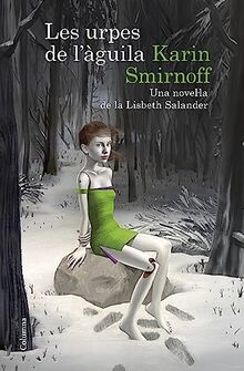 Les urpes de l'àguila: una novel·la de la Lisbeth Salander (Sèrie Millennium) (Clàssica)