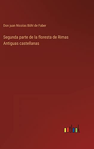 Segunda parte de la floresta de Rimas Antiguas castellanas