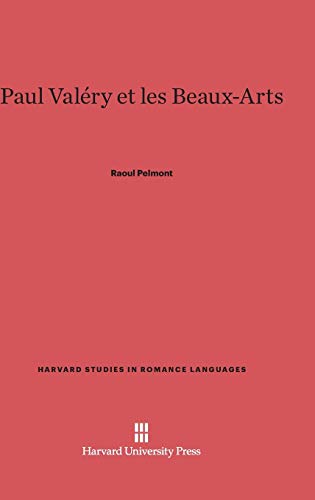 Paul Valéry et les Beaux-Arts (Harvard Studies in Romance Languages, Band 23)