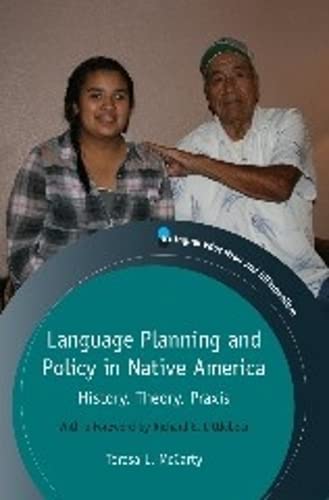 Language Planning and Policy in Native America: History, Theory, Praxis (Bilingual Education and Bilingualism, Band 90)