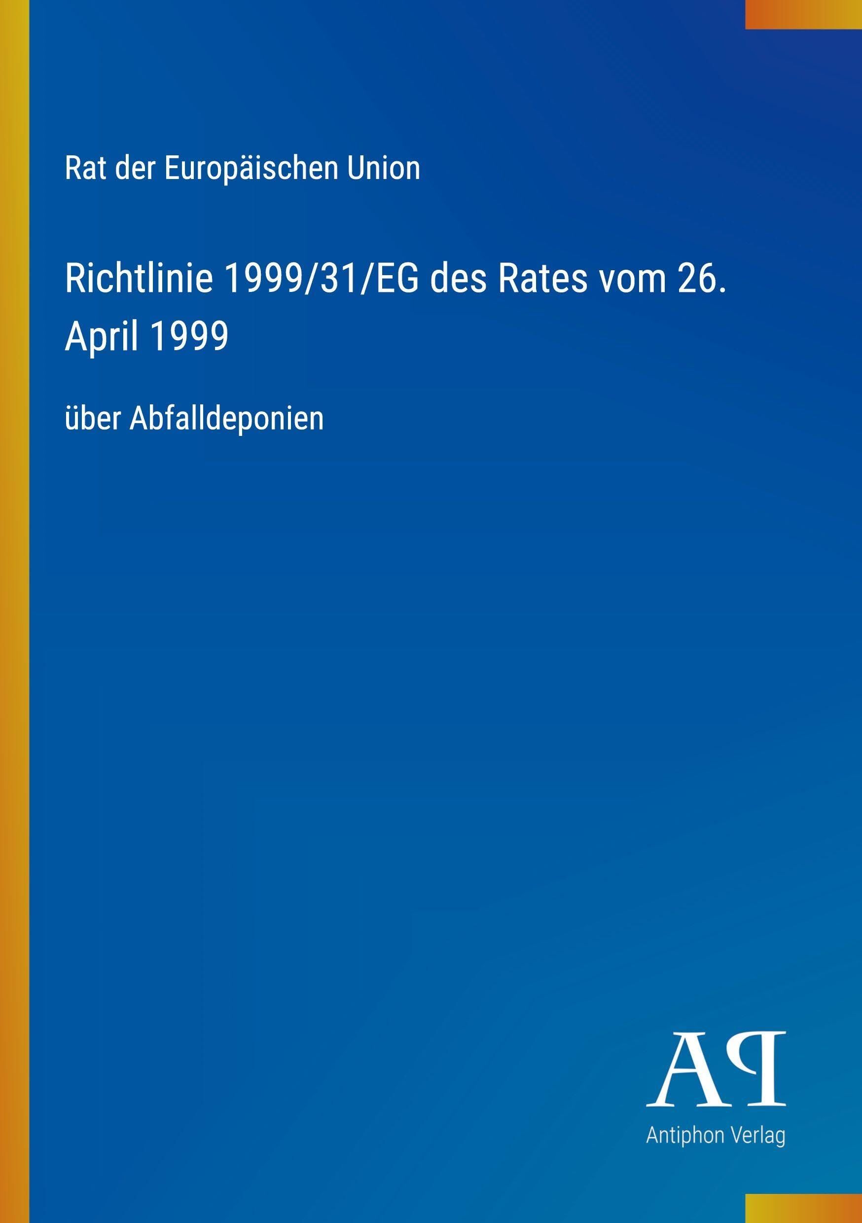 Richtlinie 1999/31/EG des Rates vom 26. April 1999